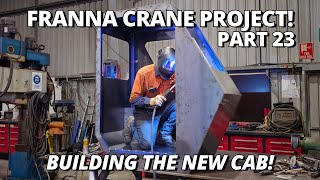 We Continue BUILDING The New Cab  Franna Crane Project  Part 23 [upl. by Bills]