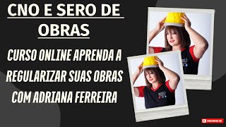 CNO e SERO de obras  Cursos online  Aprenda a Regularizar Sua Obra Passos Essenciaisferreirawa [upl. by Fablan]