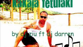 kakala fetuiaki by dj ziu ft dj darrenwmv [upl. by Strader]