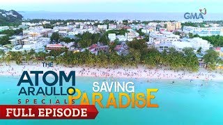 The Atom Araullo Specials Saving Paradise  Full Episode [upl. by Brandtr]