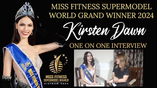 Miss Fitness Supermodel World 2024 Grand Winner  Kirsten Dawn One On One Interview [upl. by Ulrica]