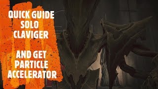 QUICK GUIDE  HOW TO SOLO CLAVIGER AND GET PARTICLE ACCELERATOR [upl. by Everard]