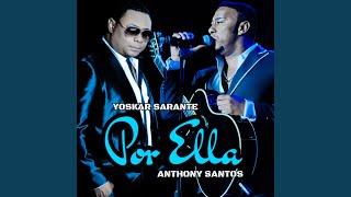 Por Ella feat Anthony Santos [upl. by Dressel157]