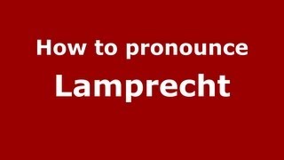 How to Pronounce Lamprecht  PronounceNamescom [upl. by Haven]