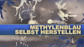 Methylenblau selbst herstellen Kurzanleitung [upl. by Akinahc]