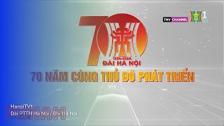 Đài Hà Nội  HanoiTV1  quot70 năm Đài Hà Nội  70 năm cùng Thủ Đô phát triểnquot [upl. by Atined]