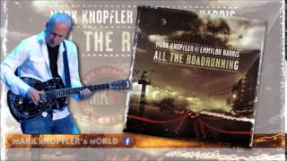 MARK KNOPFLER and EMMYLOU HARRIS Love and Happiness All the Roadrunning [upl. by Noryt]