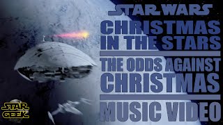 The Odds Against Christmas  Christmas in The Stars  Star Wars Music Video  Edit by Star Geek [upl. by Nabala524]