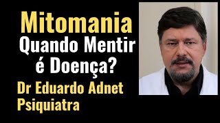 O QUE É MITOMANIA  QUANDO MENTIR É DOENÇA [upl. by Lidia]