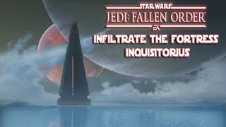 Star Wars Jedi Fallen Order INFILTRATE THE FORTRESS INQUISITORIUS [upl. by Yasu957]