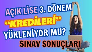 Krediler Yüklendi Mi Açık Lise 3 Dönem Kredileri Mi Yükleniyor Sınav Sonuçları [upl. by Malonis548]