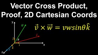 Vector Cross Product Proof 2D Cartesian Coords  Physics [upl. by Ahtamat]