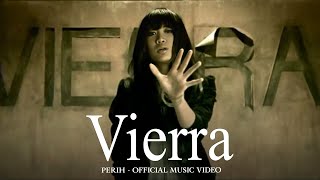 Vierra  Perih Official Music Video [upl. by Petrina200]