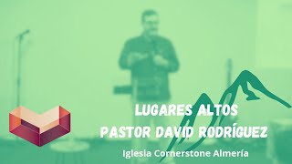 Lugares altos  Pastor David Rodríguez  Domingo 10112024 [upl. by Lora603]