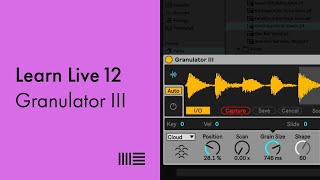 Learn Live 12 Granulator III [upl. by Cumings]