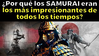 Por Esta Razón los SAMURAI Son los Guerreros Más Impresionantes De Toda La Historia [upl. by Davon]