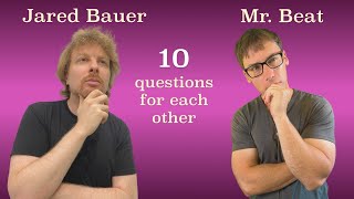 Jared Bauer and Mr Beat Interview Each Other [upl. by Kahaleel]