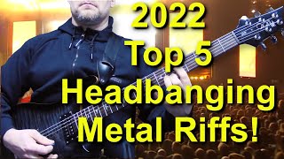 Top 5 Headbanging Riffs Of 2022 [upl. by Midian784]