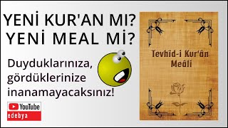 Yeni Meal mi Yeni Kuran mı Tevhîdi Kuran Meâli [upl. by Atinat]