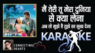 Main Teri Tu Mera Duniya Se Kya Lena I Karaoke with Scrolling Lyric English amp Hindi I movie  Beta [upl. by Notniuq]