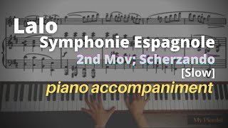 Lalo  Symphonie Espagnole in Dm Op21 2nd Mov Piano Accompaniment Slow [upl. by Ojaras892]