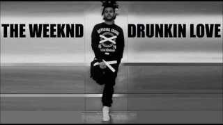 The Weeknd  Drunkin Love Weeknd Remix [upl. by Nnylkoorb468]