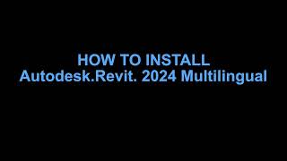 How to Install Revit 2024 Multilingual with Content Libraries [upl. by Elsy529]