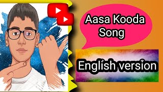 Aasa Kooda lyrics video English version by Narenaasa kooda [upl. by Talia]