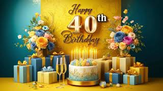 40th Birthday Song Sing Along 2024  BEST HAPPY BIRTHDAY SONG 40 YEARS OLD happybirthdaysong [upl. by Rehptosirhc]