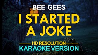 Bee Gees  I Started A Joke KARAOKE Version [upl. by Marlo]