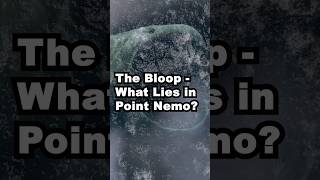 The Bloop  What Lies in Point Nemo eerie pointnemo bloop [upl. by Ecinahs]