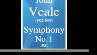 John Veale 19222006  Symphony No 1 1947  rev 1951 [upl. by Notgnimer255]