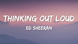 Ed Sheeran  Thinking Out Loud Lyrics [upl. by Petr]