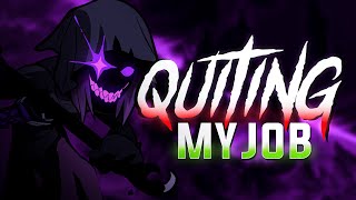 I QUIT MY JOB [upl. by Ynnad]