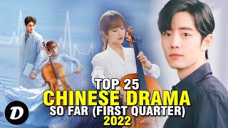 TOP 25 CHINESE DRAMA OF 2022 So Far [upl. by Chud]