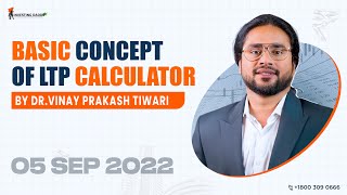 05 SEP 2022  BASIC CONCEPT OF LTP CALCULATOR BY DR VINAY PRAKASH TIWARI [upl. by Ennayk]