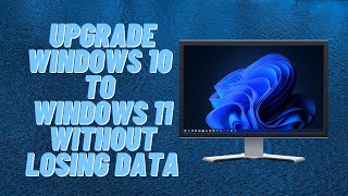 How to Upgrade Windows 10 to Windows 11 Without Losing Data [upl. by Ycrep]