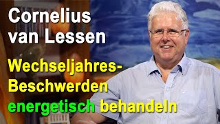 Wechseljahresbeschwerden Endometriose Zysten usw energetisch behandeln  Cornelius van Lessen [upl. by Romaine]