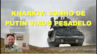 KHARKIV O SONHO DE PUTIN VIROU PESADELO [upl. by Jeremy791]