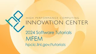 Tutorials 2024 MFEM [upl. by Harrison]