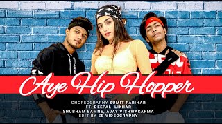 Aye Hip Hopper  ishq Bector ft Sunidhi Chouhan  Choreography Sumit Parihar  Badshah   OIC [upl. by Nestor]