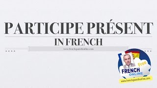 Participe Présent in French French Grammar [upl. by Barram]