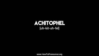 How to Pronounce quotachitophelquot [upl. by Yuhas]