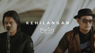 Setia Band  Kehilangan  Official Music Video [upl. by Yrekcaz443]