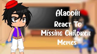 Aladdin React To Missing Children Memes II Fnaf II Gacha Club II Naomi Official xD [upl. by Noleta972]