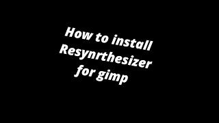 Updated How to Install the Resynthesizer Plugin for GIMP on Mac 2022 [upl. by Judi]