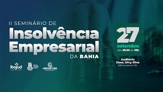 TJBA transmite o II Seminário de Insolvência Empresarial da Bahia [upl. by Acnairb]