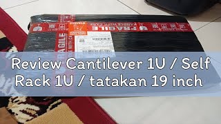 Review Cantilever 1U  Self Rack 1U  tatakan 19 inch [upl. by Grimes]