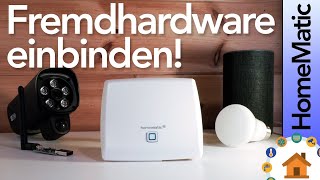 Fremdhardware in Homematic integrieren  Diese Möglichkeiten hast Du  verdrahtetinfo 4K [upl. by Ancel]