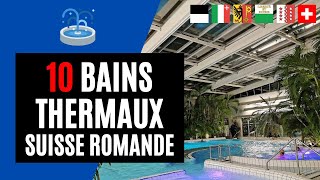 🇨🇭⛲ 10 BAINS THERMAUX EN SUISSE ROMANDE POUR TOUTE LA FAMILLE [upl. by Ginger]